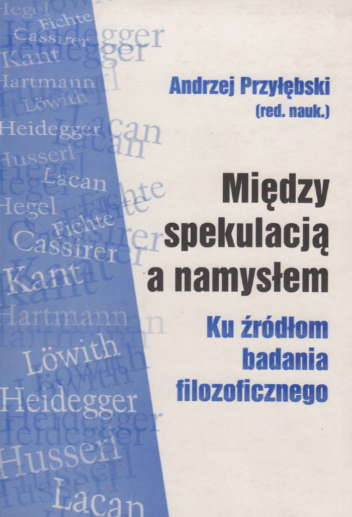 Między spekulacją a namysłem. Ku źródłom badania filozoficznego